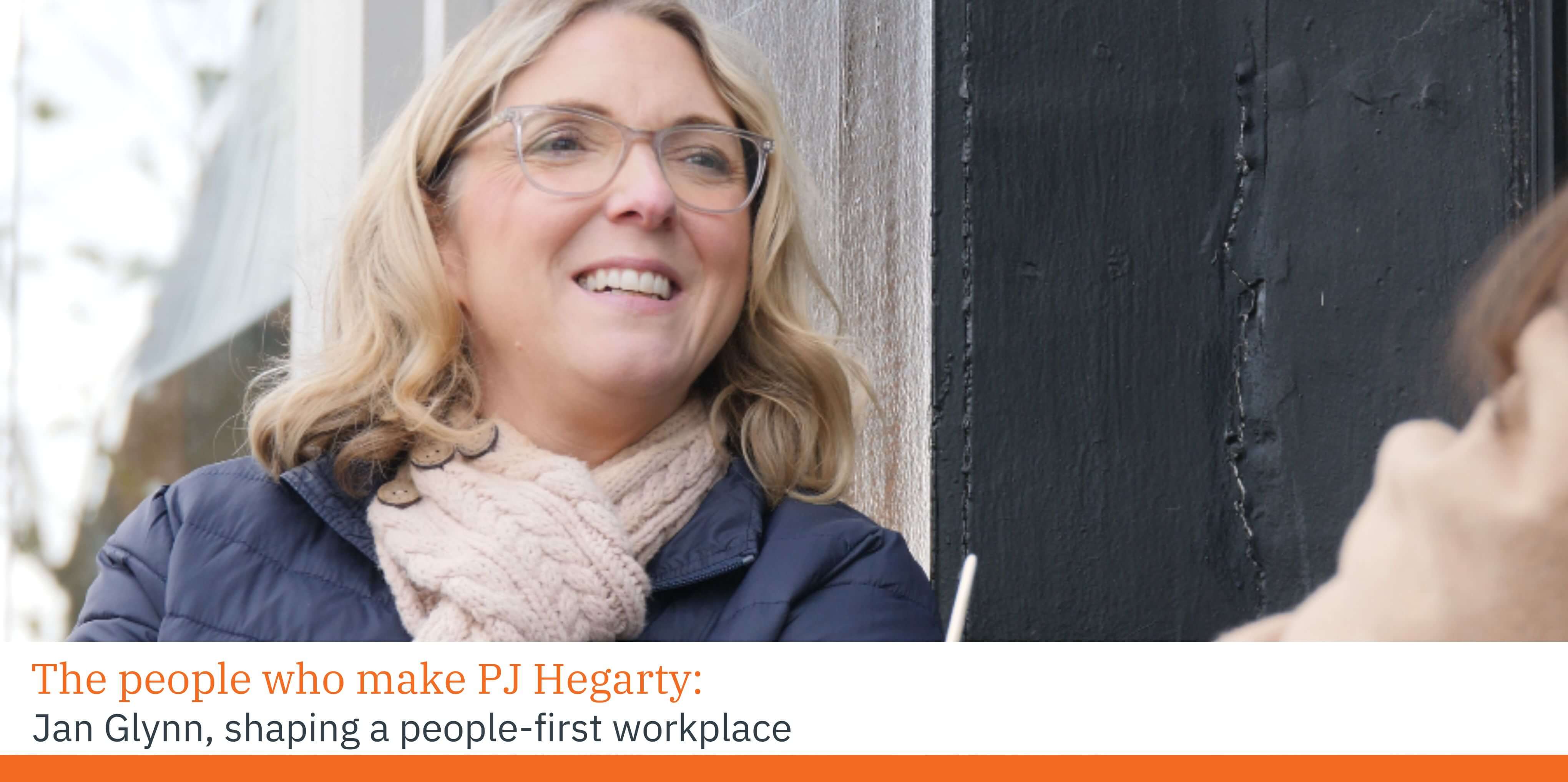 The people who make PJ Hegarty: Jan Glynn, shaping a people-first workplace
